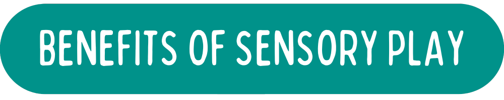 Benefits of sensory play